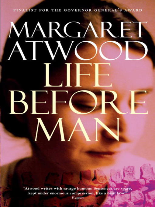 Title details for Life Before Man by Margaret Atwood - Wait list